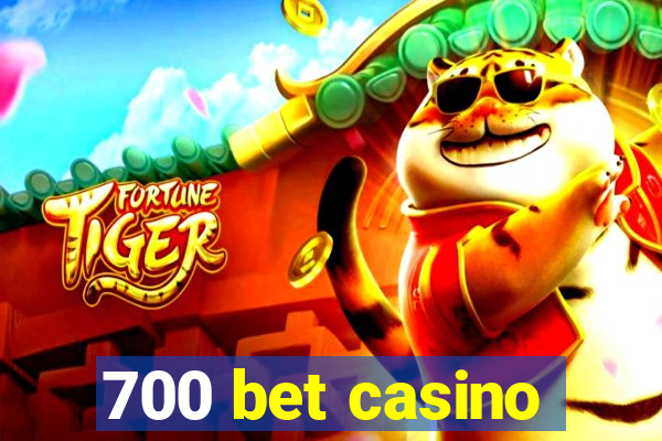 700 bet casino